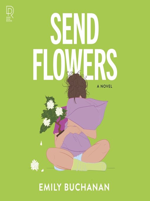 Title details for Send Flowers by Emily Buchanan - Wait list